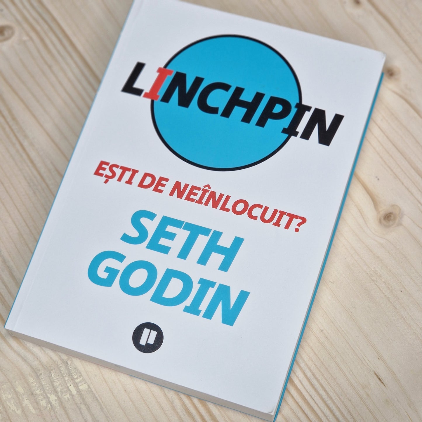 Linchpin. Esti de neinlocuit? Seth Godin