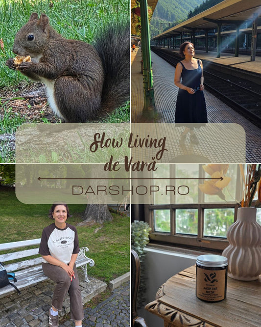 Cum mă bucur de vară prin slow living